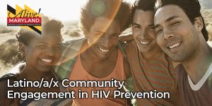Latino/a/x Community Engagement in HIV Prevention